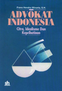 Image of Advokat Indonesia: Citra, Idealisme dan Keprihatinan