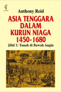Image of Asia Tenggara dalam kurun niaga 1450-1680 = Southeast Asia in the Age of Commerce 1450-1680