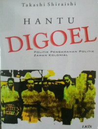 Hantu Digoel: Politik Pengamanan Politik Jaman Kolonial