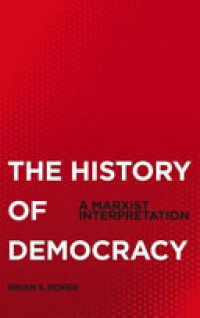 Image of The History of Democracy: a Marxist Interpretation