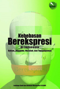 Kebebasan Berekspresi di Indonesia: Hukum, Dinamika, Masalah dan tantangannya