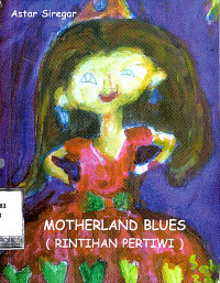 Image of Motherland Blues: Rintihan Pertiwi